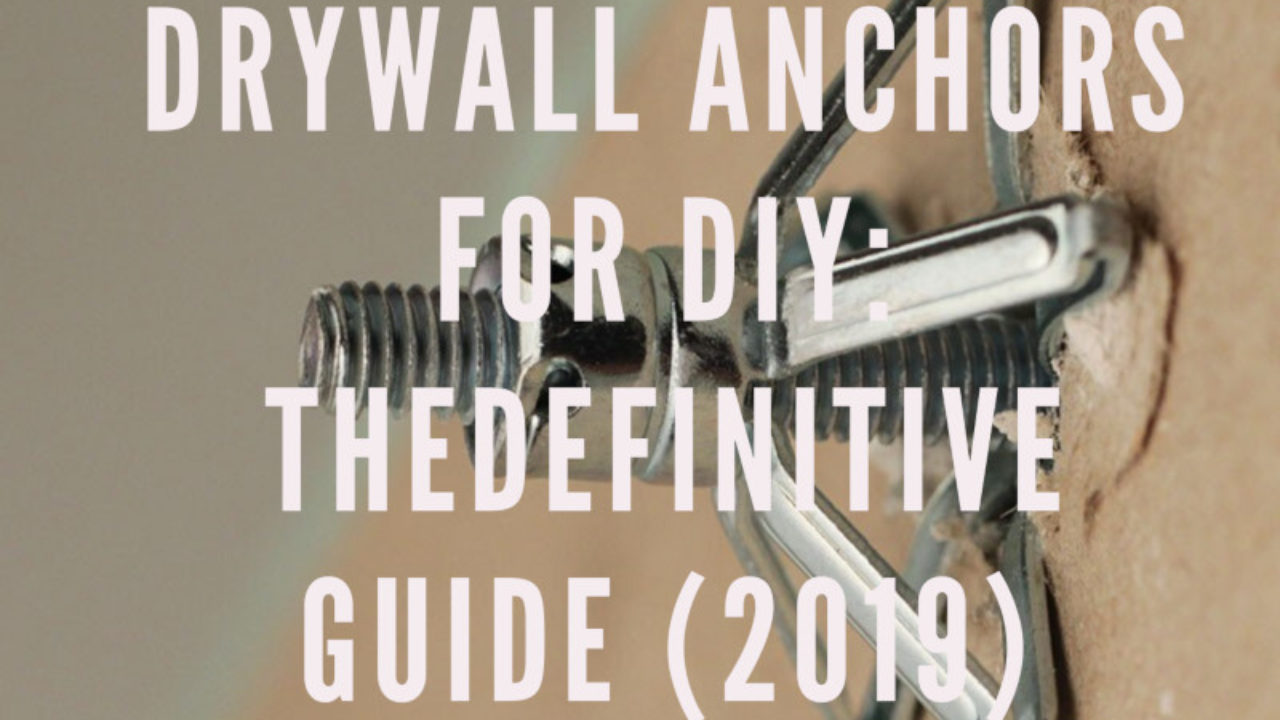 Drywall Anchors For Diy The Definitive Guide 2019 Garage Sanctum